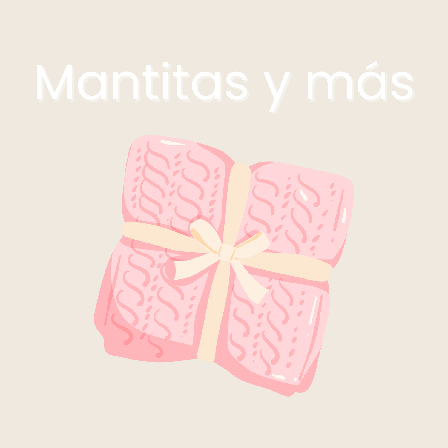 Mantitas y más